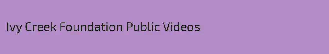 Ivy Creek Foundation Public Videos